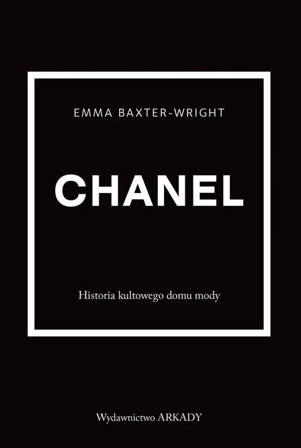 Chanel Historia kultowego domu mody