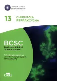 Chirurgia refrakcyjna. BCSC 13. SERIA BASIC AND CLINICAL SCIENCE COURSE