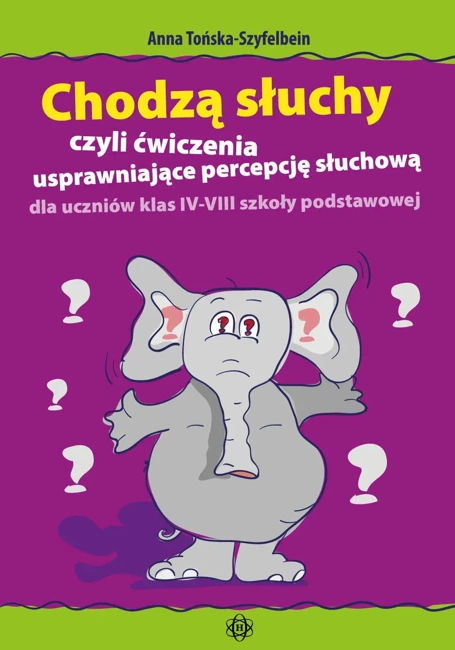 Chodzą słuchy czyli ćwiczenia usprawniające (wyd. 2019)