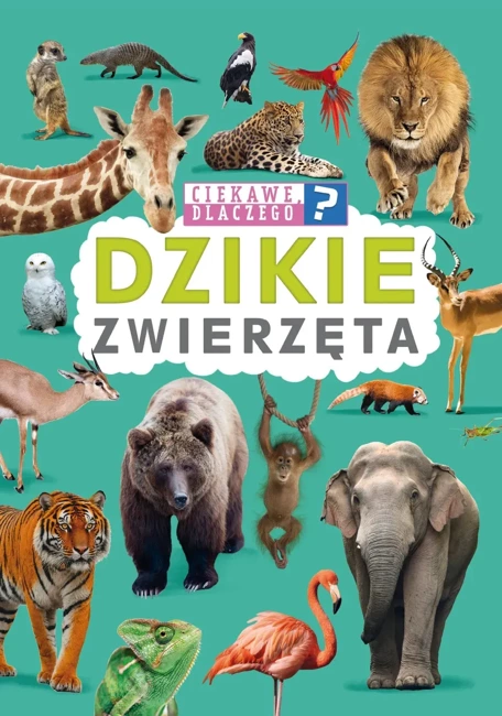 Ciekawe, dlaczego? Dzikie zwierzęta