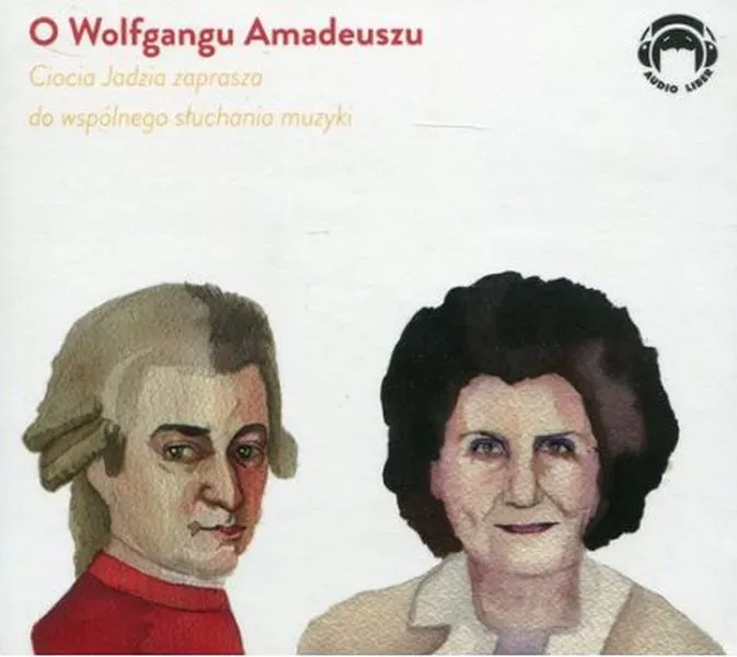 Ciocia Jadzia zaprasza...O Wolfgangu Amadeuszu CD