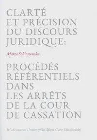 Clarte et precision du discours juridique: procedes referentiels dans les arrets de la cour de cassation