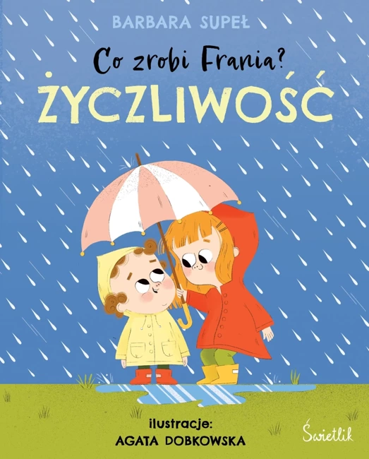 Co zrobi Frania? Życzliwość