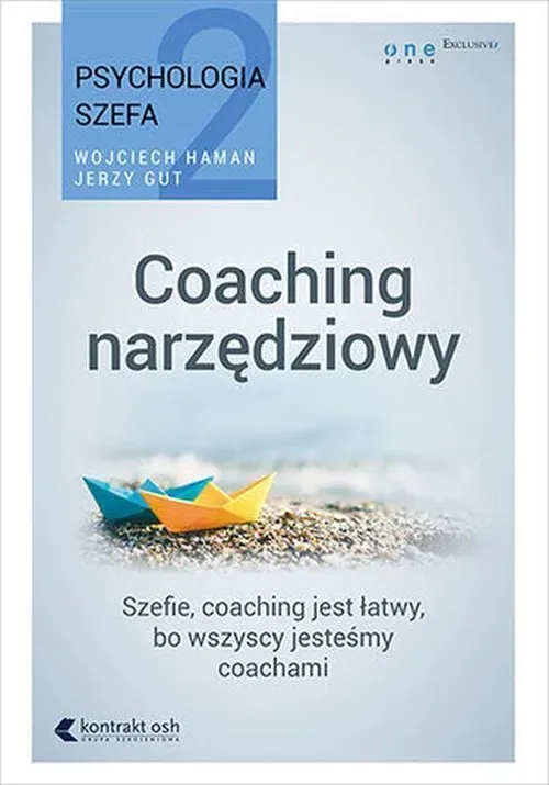 Coaching narzędziowy. Psychologia szefa 2