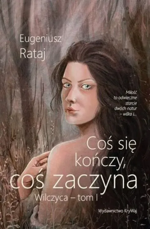 Coś się kończy, coś zaczyna. Wilczyca. Tom 1