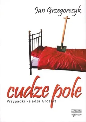 Cudze pole. Przypadki księdza Grosera