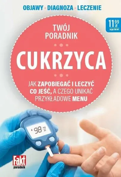 Cukrzyca. Jak zapobiegać i leczyć