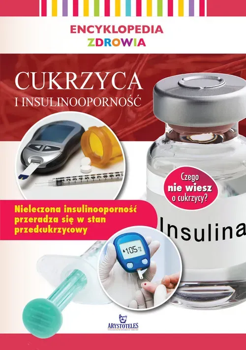 Cukrzyca i insulinooporność. Encyklopedia zdrowia