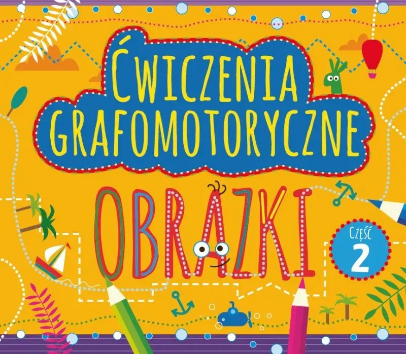 Ćwiczenia grafomotoryczne. Obrazki. Część 2