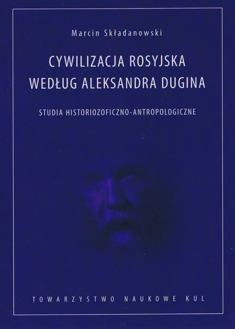 Cywilizacja rosyjska według Aleksandra Dugina 