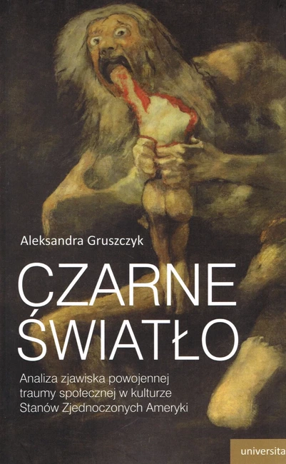 Czarne światło. Analiza zjawiska powojennej traumy społecznej w kulturze Stanów Zjednoczonych Ameryki