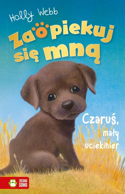 Czaruś, mały uciekinier. Zaopiekuj się mną