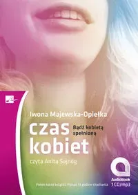 Czas kobiet. Bądź kobietą spełnioną Audiobook