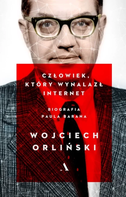 Człowiek który wynalazł internet biografia paula barana