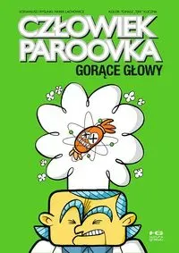 Człowiek paroovka. Gorące głowy