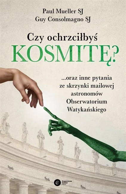 Czy ochrzciłbyś kosmitę oraz inne pytania ze skrzynki mailowej astronomów Obserwatorium Watykańskiego 