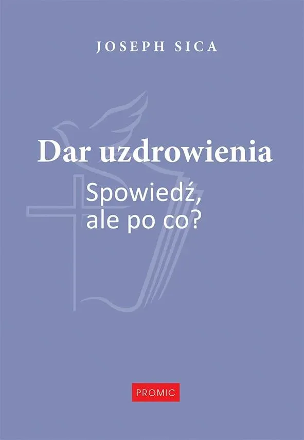 Dar uzdrowienia. Spowiedź, ale po co?