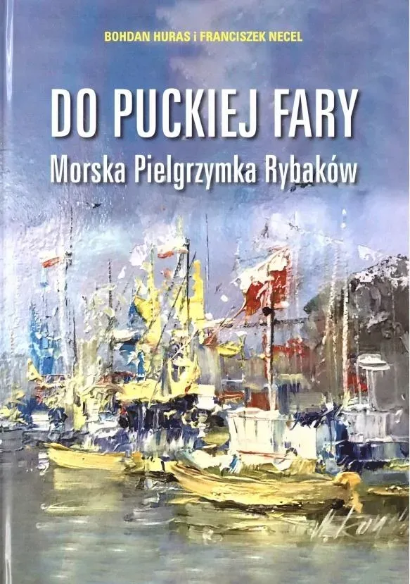 Do puckiej fary. Morska Pielgrzymka Rybaków