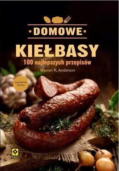 Domowe kiełbasy. 100 najlepszych. W8