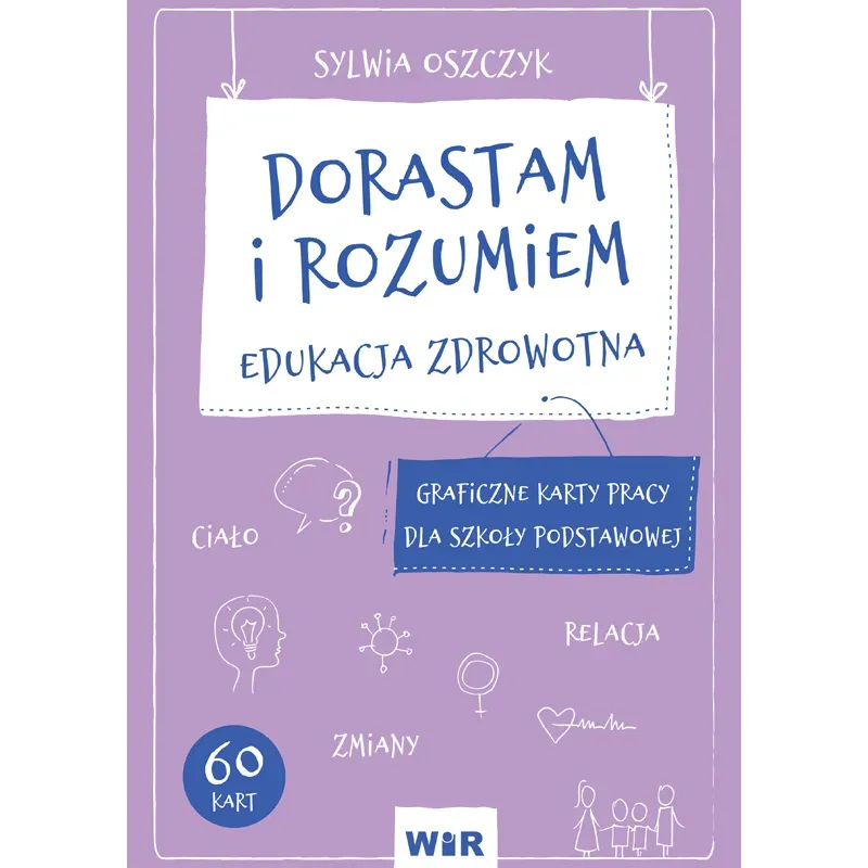 Dorastam i rozumiem. Edukacja zdrowotna