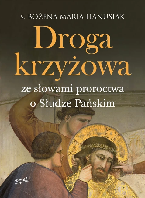 Droga krzyżowa. Ze słowami proroctwa o Słudze Pańskim