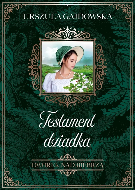 Dworek nad Biebrzą Tom 3 Testament dziadka