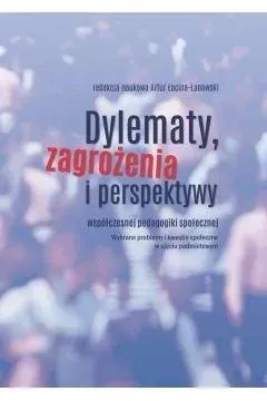 Dylematy, zagrożenia i perspektywy...