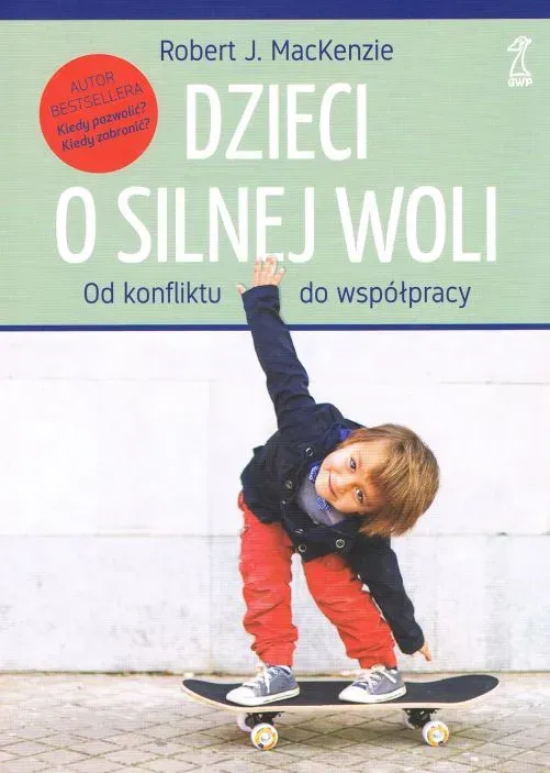 Dzieci o silnej woli od konfliktu do współpracy