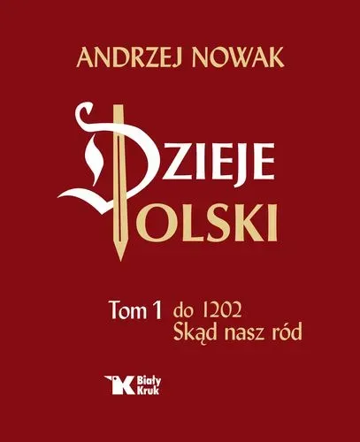 Dzieje Polski. Tom 1. Skąd nasz ród