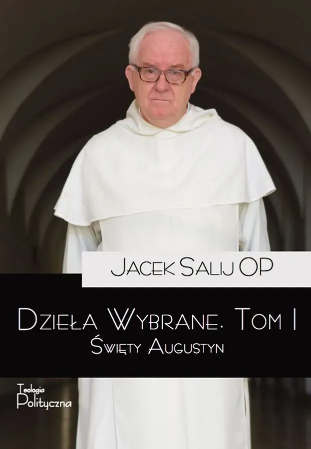 Dzieła wybrane. Święty Augustyn. Tom 1