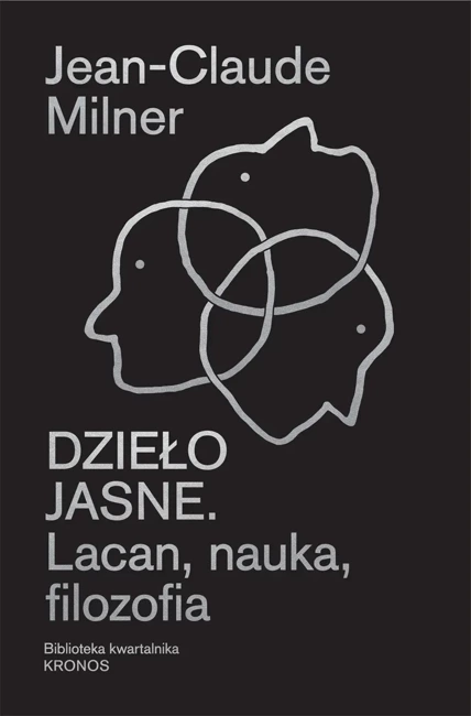 Dzieło jasne. Lacan, nauka, filozofia