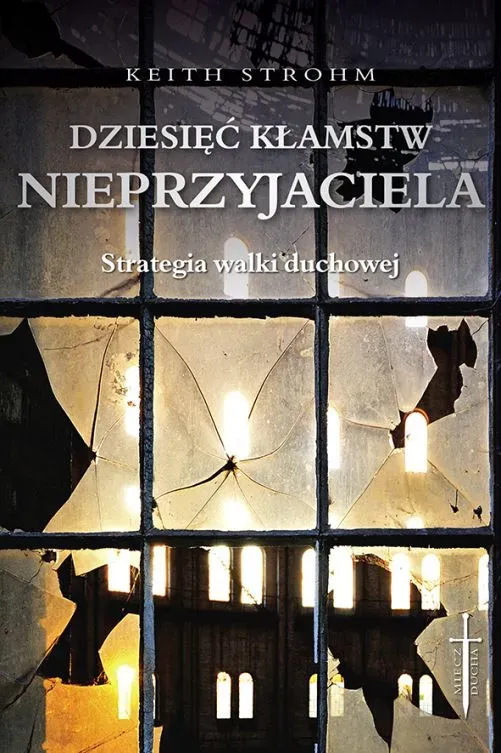 Dziesięć kłamstw nieprzyjaciela strategia walki duchowej