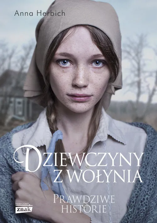 Dziewczyny z Wołynia. Prawdziwe historie