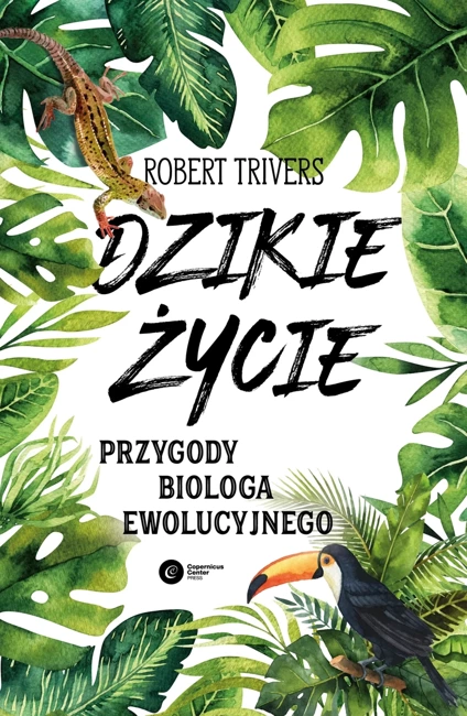 Dzikie życie. Przygody biologa ewolucyjnego TW