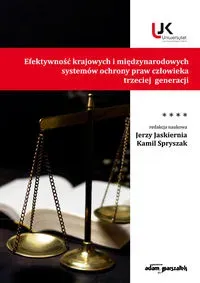 Efektywność krajowych i międzynarodowych systemów ochrony praw człowieka trzeciej generacji Tom IV