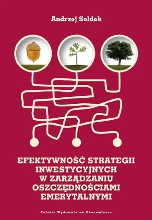 Efektywność strategii inwestycyjnych w zarządzaniu oszczędnościami emerytalnymi