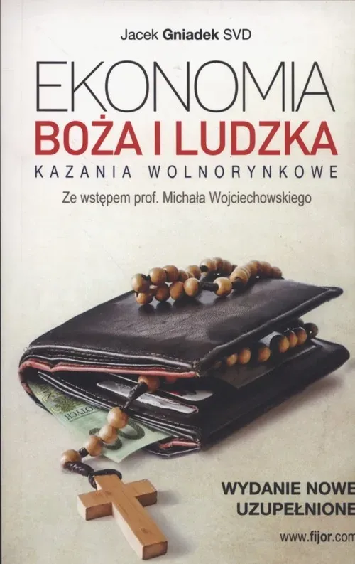 Ekonomia boża i ludzka.Kazania wolnorynkowe w.2015