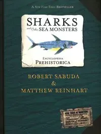 Encyclopedia Prehistorica Sharks and Other Sea Monsters