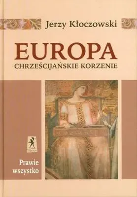 Europa - Chrześcijańskie Korzenie