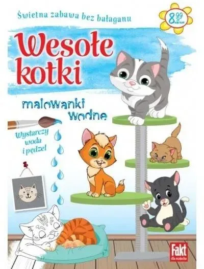 Fakt dla malucha. Malowanki wodne. Wesołe kotki