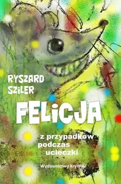 Felicja - z przypadków podczas ucieczki