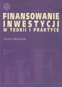 Finansowanie inwestycji w teorii i praktyce