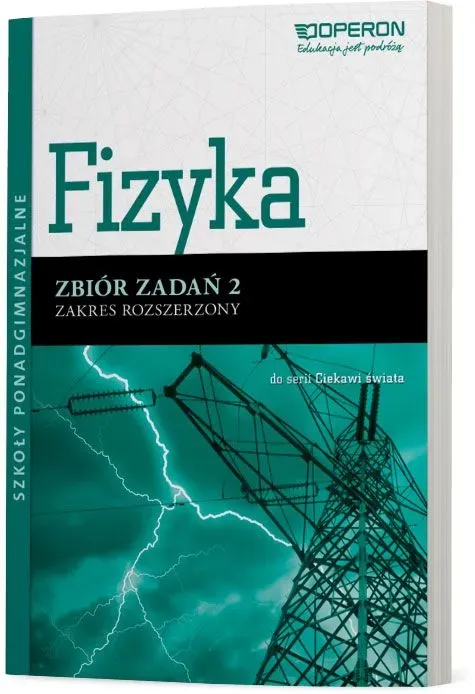 Fizyka Ciekawi świata Zbiór zadań klasa 2 Zakres rozszerzony szkoła ponadgimnazjalna