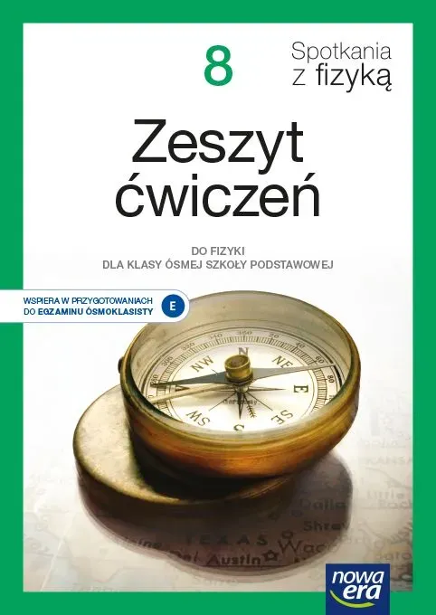 Fizyka Spotkania z fizyką zeszyt ćwiczeń dla klasy 8 szkoły podstawowej EDYCJA 2021-2023