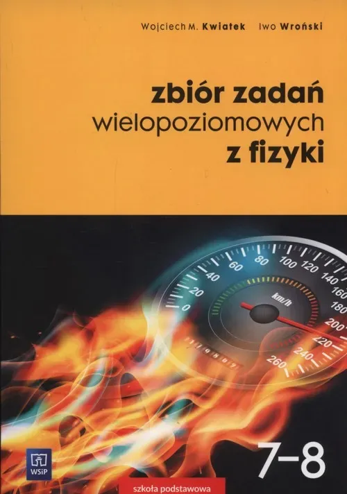 Fizyka zbiór zadań wielopoziomowych z fizyki szkoły podstawowej klasy 7-8 180805