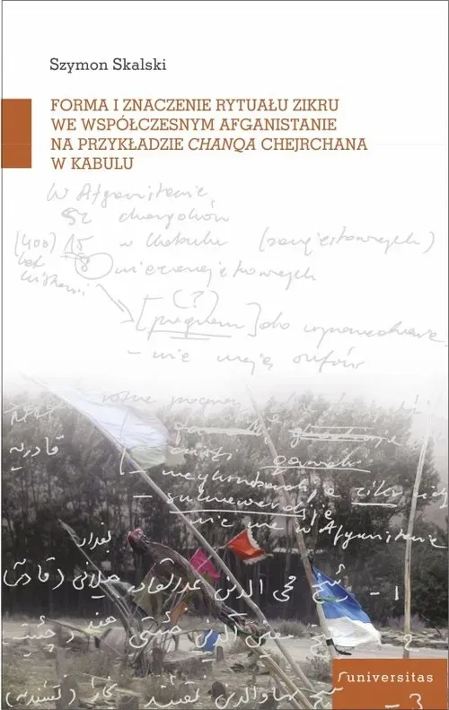 Forma i znaczenie rytuału zikru we współczesnym Afganistanie na przykładzie chanqa Chejchane w Kabul