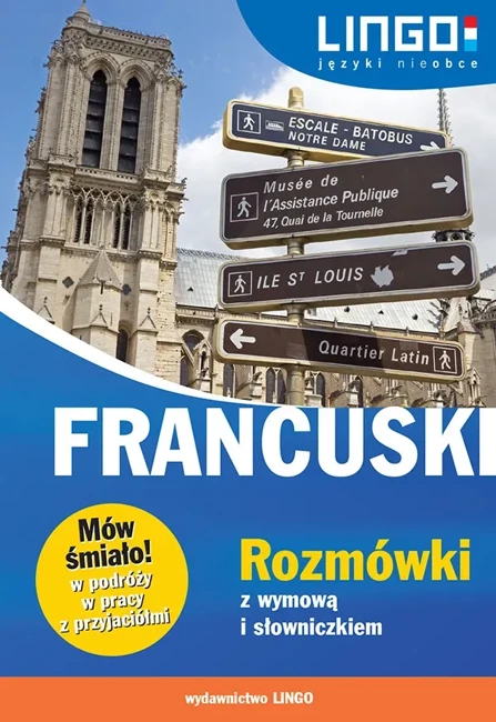 Francuski. Rozmówki z wymową i słowniczkiem. Mów śmiało!