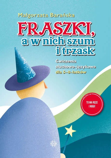 Fraszki, a w nich szum i trzask Ćwiczenia słuchowo-językowe dla 5–8-latków