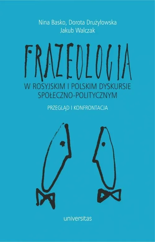 Frazeologia w rosyjskim i polskim dyskursie społeczno-politycznym. Przegląd i konfrontacja