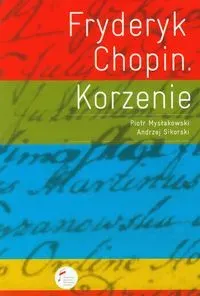 Fryderyk Chopin Korzenie